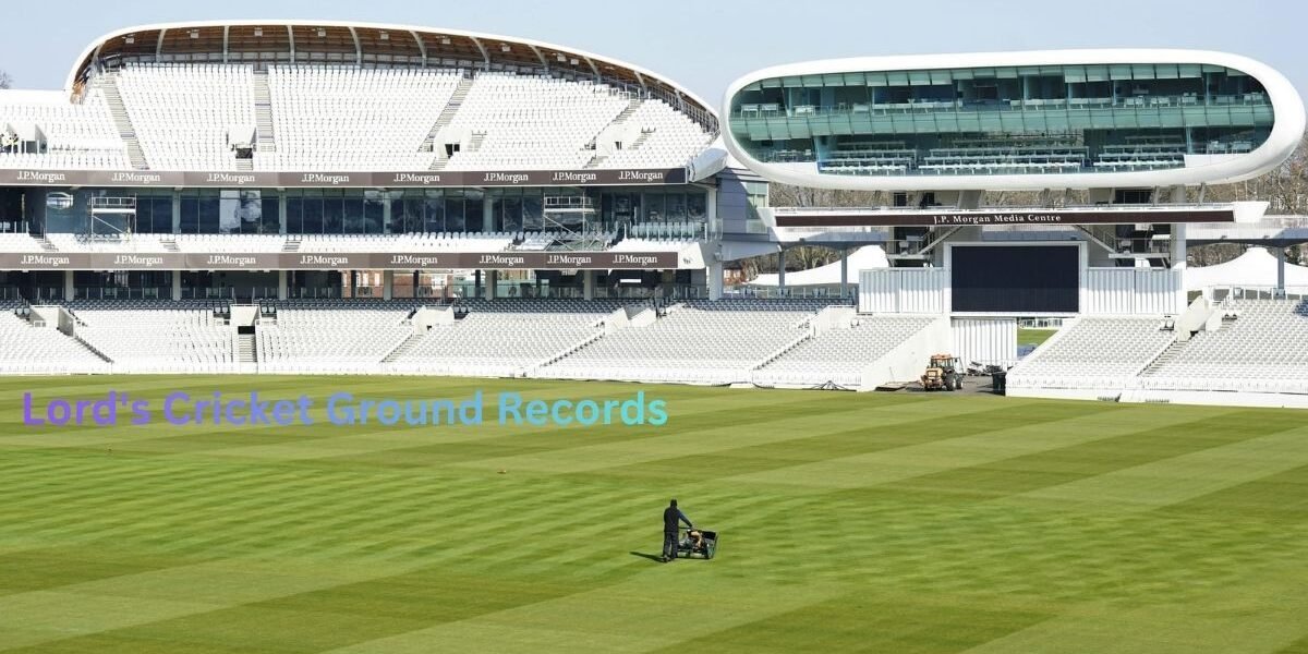 Lord's Cricket Ground Records: Complete Stats